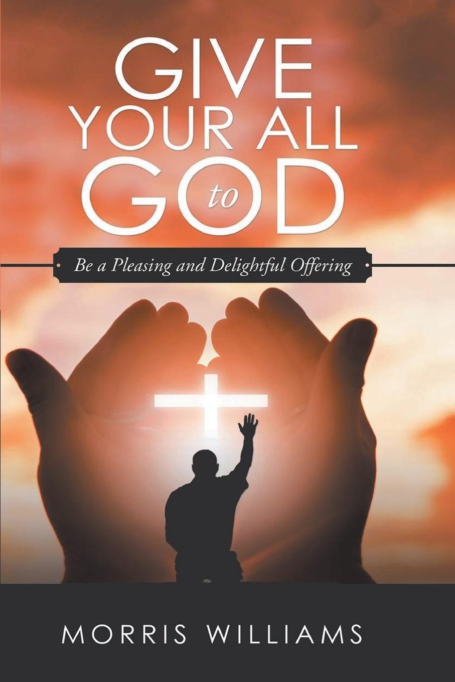 Buch Give Your All to God Morris Williams