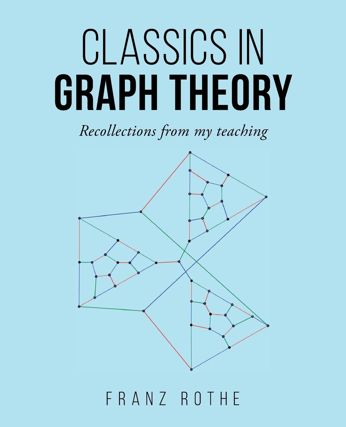 Knjiga Classics in Graph Theory Franz Rothe