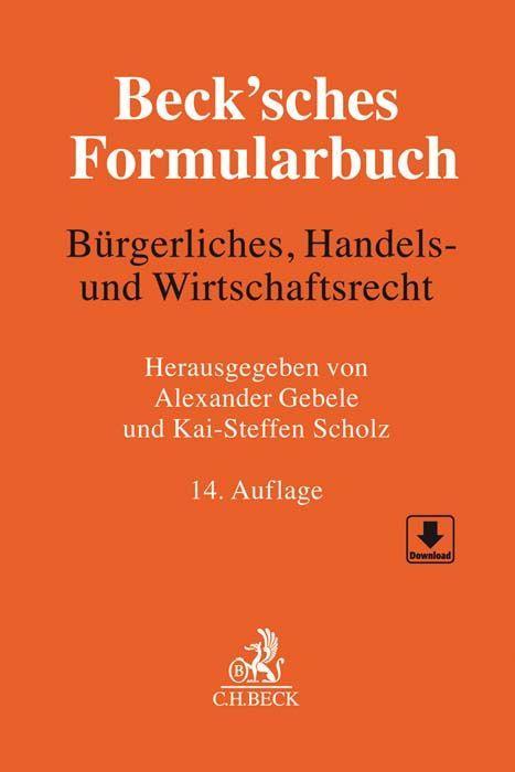 Carte Beck'sches Formularbuch Bürgerliches, Handels- und Wirtschaftsrecht Kai-Steffen Scholz