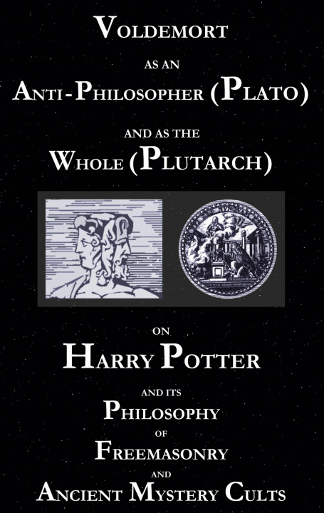 Carte Voldemort as an Anti-Philosopher (Plato) and as the Whole (Plutarch) 