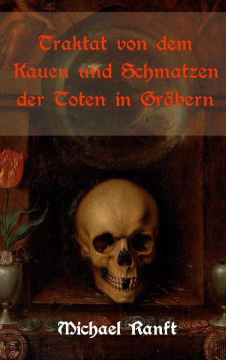 Carte Traktat von dem Kauen und Schmatzen der Toten in Gräbern Nicolaus Equiamicus