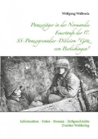 Carte Panzerjager in der Normandie Feuertaufe der 17. SS-Panzergrenadier-Division Goetz von Berlichingen 