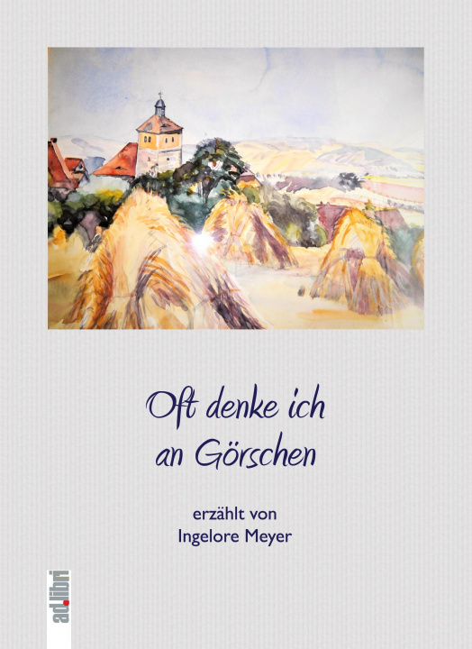 Knjiga Oft denke ich an Görschen 