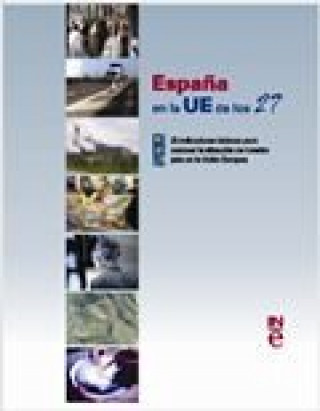 Carte España en la UE de los 27: Indicadores básicos para conocer la situación de nuestro país en la Unión 