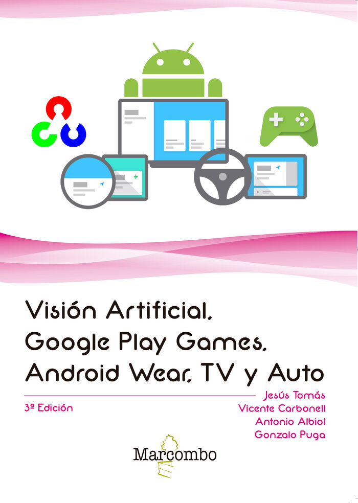 Книга Visión Artificial, Google Play Games, Android Wear, TV y Auto TOMÁS GIRONÉS