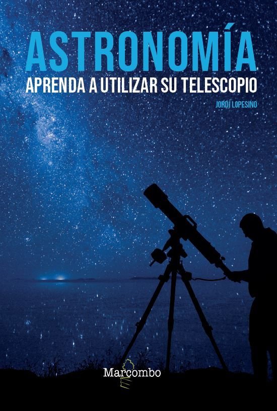 Könyv Astronomía. Aprenda a utilizar su telescopio LOPESINO CORRAL