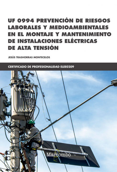 Kniha *UF 0994 Prevención de riesgos laborales y medioambientales en el montaje y mantenimiento de instala TRASHORRAS MONTECELOS
