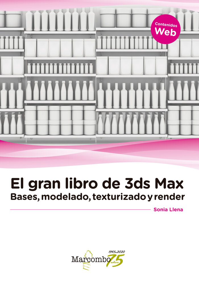 Carte El gran libro de 3ds Max: bases, modelado, texturizado y render Llena Hurtado