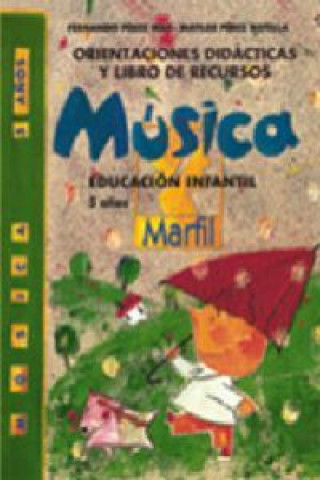 Kniha ORIENTACIONES DIDACTICAS MUSICA 5 AÑOS PEREZ MAS