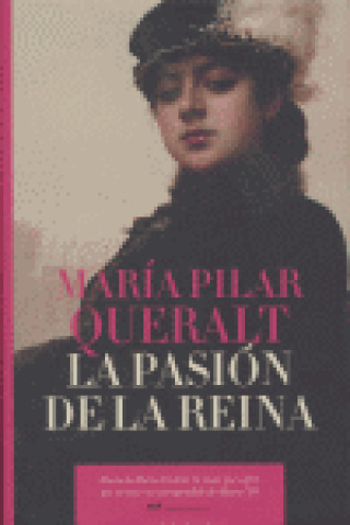 Kniha La pasión de la reina MARIA PILAR QUERALT