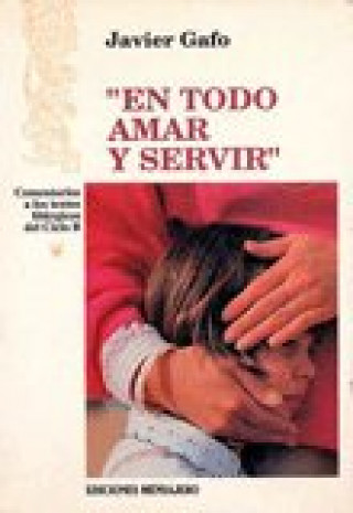 Kniha EN TODO AMAR Y SERVIR. CICLO B GAFO