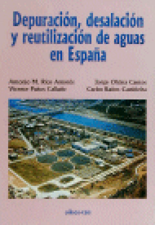 Könyv DEPURACION DESALACION REUTILIZACION AGUAS EN ESPAÑA 