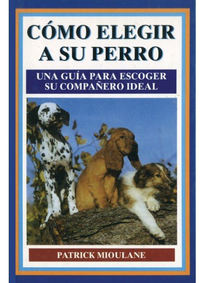 Book COMO ELEGIR A SU PERRO MIOULANE