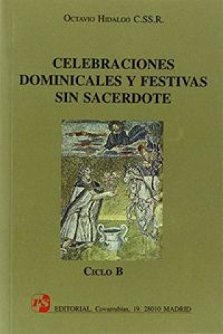 Book Celebraciones dominicales y festivas sin sacerdote. Ciclo B Hidalgo López