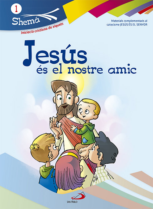 Kniha Jesús és el notre amic. Valenciano. Shema 1 (libro del niño). Iniciación cristiana de niños Alda Gálvez