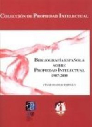 Kniha Bibliografia española sobre propiedad intelectual 1987-2000 Iglesias Rebollo