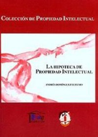 Книга La hipoteca de propiedad intelectual Domínguez Luelmo