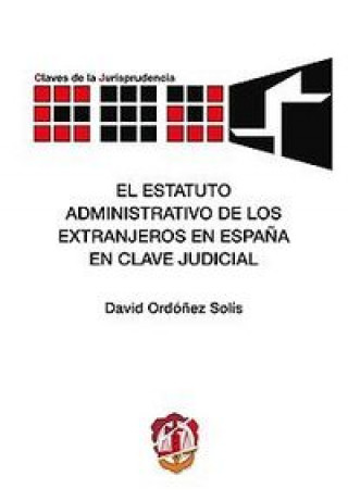 Könyv El estatuto administrativo de los extranjeros en España en clave judicial Ordóñez Solís