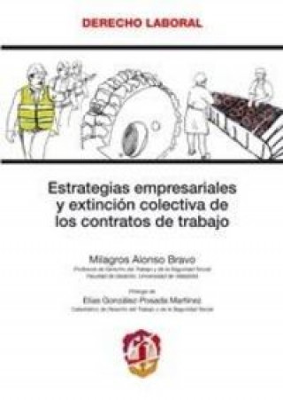 Könyv Estrategias empresariales y extinción colectiva de los contratos de trabajo Alonso Bravo