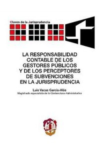Kniha La responsabilidad contable de los gestores públicos y de los perceptores de subvenciones en la juri Vacas García-Alós