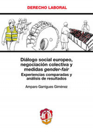 Könyv Diálogo social europeo, negociación colectiva y medidas gender-fair Garrigues Giménez