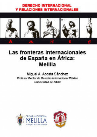 Carte Las fronteras internacionales de España en África: Melilla Acosta Sánchez