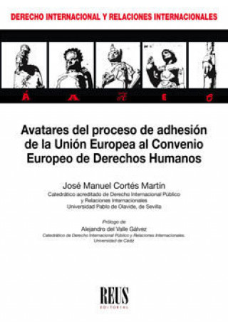 Kniha Avatares del proceso de adhesión de la Unión Europea al Convenio Europeo de Derechos Humanos Cortés Martín
