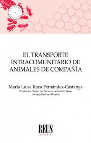 Libro El transporte intracomunitario de animales de compañía Roca Fernández-Castanys