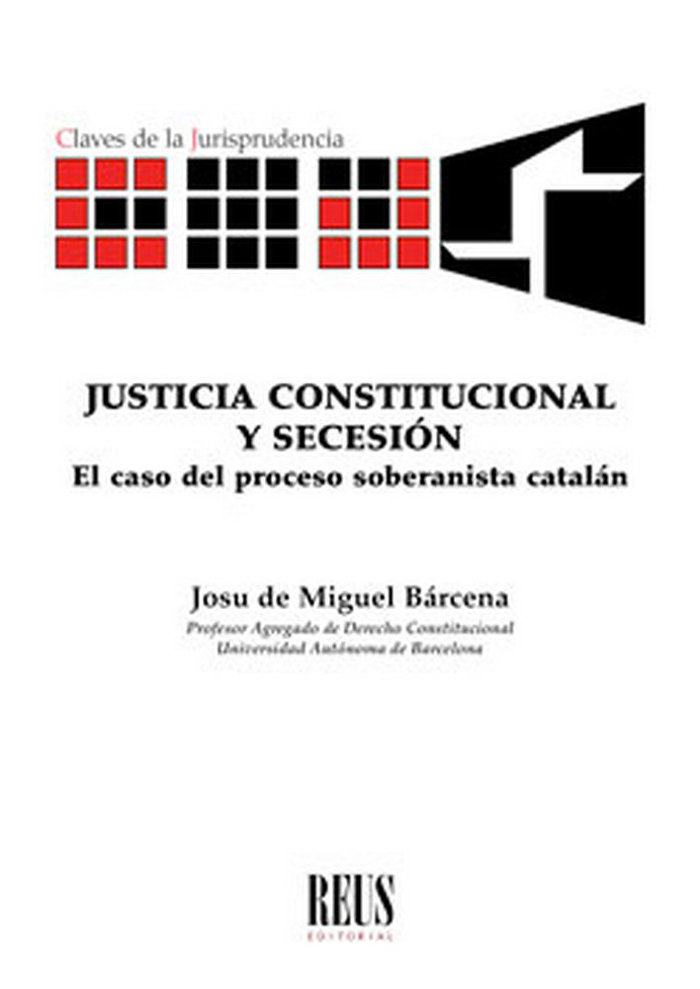 Книга Justicia constitucional y secesión de Miguel Bárcena