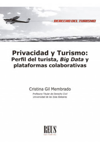 Книга Privacidad y turismo: perfil del turista, Big Data y plataformas colaborativas Gil Membrado