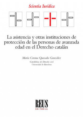 Book La asistencia y otras instituciones de protección de las personas de avanzada edad en el Derecho cat Quesada González