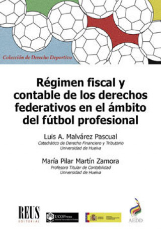 Kniha Régimen fiscal y contable de los derechos federativos en el ámbito del fútbol profesional Malvárez Pascual