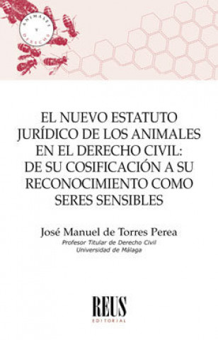 Книга El nuevo estatuto jurídico de los animales en el Derecho civil de Torres Perea