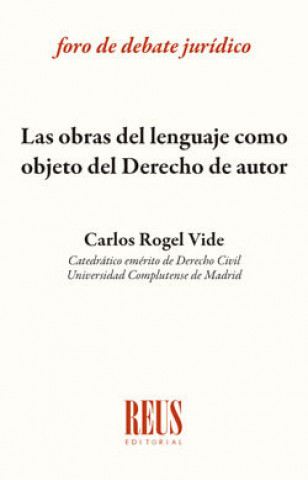 Könyv Las obras del lenguaje como objeto del derecho de autor Rogel Vide