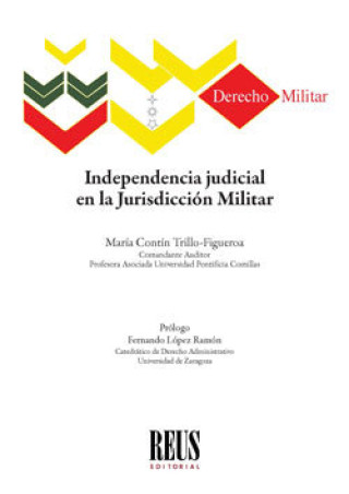 Kniha INDEPENDENCIA JUDICIAL EN LA JURISDICCION MILITAR CONTIN TRILLO-FIGUEROA
