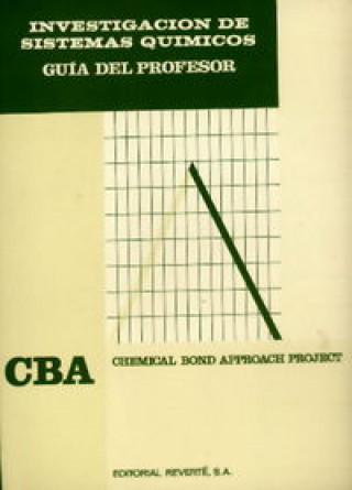 Livre Investigación de sistemas químicos. Guía del profesor (2 vols) C.B.A. (Chemical Bond Approach Project)