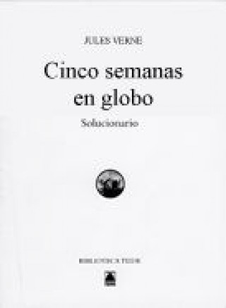 Kniha Solucionario. Cinco semanas en globo. Biblitoeca Teide Fortuny Giné