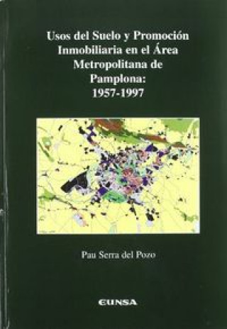 Kniha Usos del suelo y promoción inmobiliaria en el área metropolitana de Pamplona, 1957-1997 Serra del Pozo