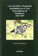 Könyv Usos del suelo y promoción inmobiliaria en el área metropolitana de Pamplona, 1957-1997 Serra del Pozo