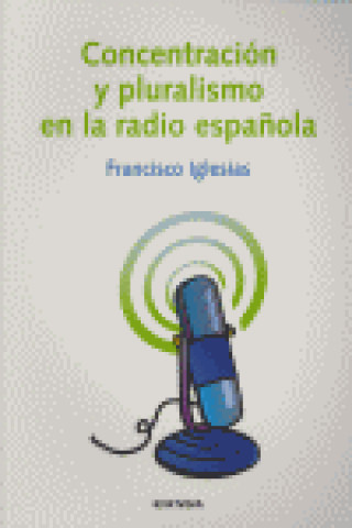 Carte Concentración y pluralismo en la radio española Iglesias