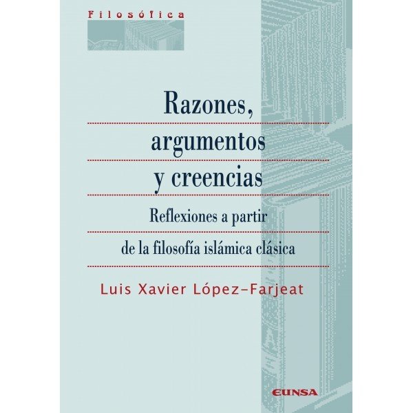 Könyv Razones, argumentos y creencias López Farjeat