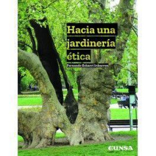 Книга Hacia una jardinería ética Echarri Iribarren