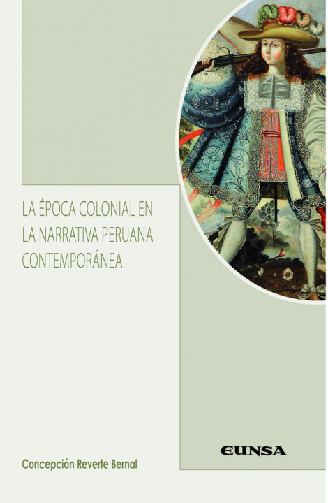 Kniha La época colonial en la narrativa peruana contemporánea Reverte Bernal