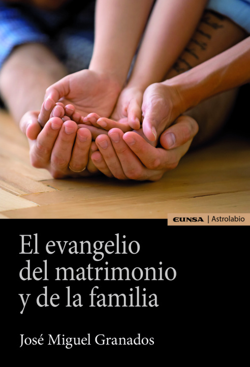 Kniha EL EVANGELIO DEL MATRIMONIO Y DE LA FAMILIA GRANADOS TEMES