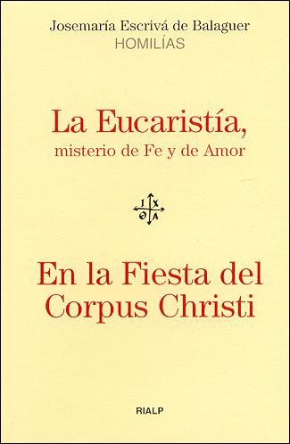 Kniha La Eucarist­a, misterio de Fe y de Amor - En la Fiesta del Corpus Christi JOSEMARIA ESCRIVA DE BALAGUER