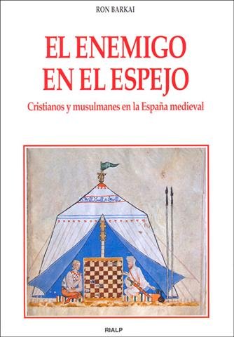 Kniha El enemigo en el espejo. Cristianos y musulmanes en la España medieval Barkai