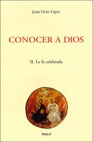 Knjiga Conocer a Dios. II. La fe celebrada Ortiz López
