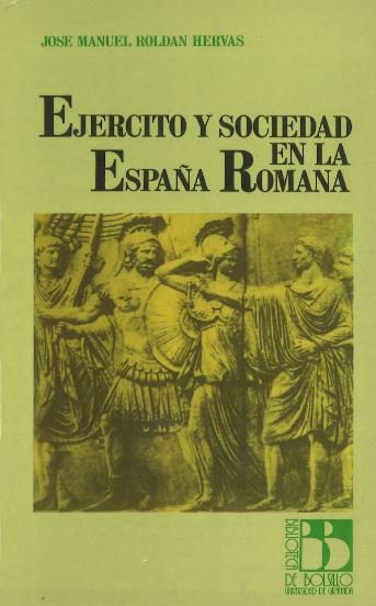 Könyv EJERCITO Y SOCIEDAD ESPAÑA ROMANA 