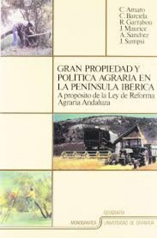 Könyv Gran propiedad y política agraria en la Península Ibérica 