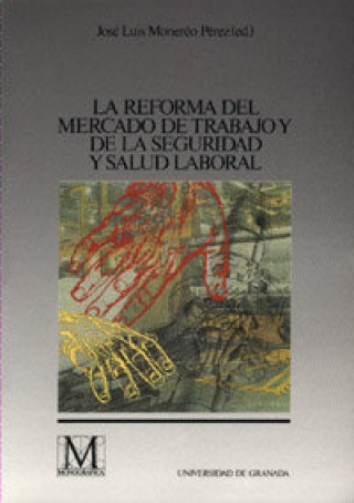Kniha La reforma del mercado de trabajo y de la Seguridad Social y salud laboral Monereo Pérez